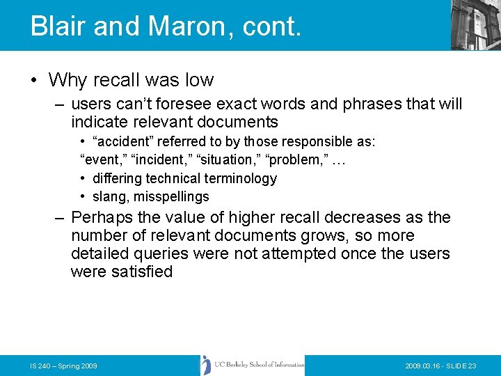 Blair and Maron, cont. • Why recall was low – users can’t foresee exact