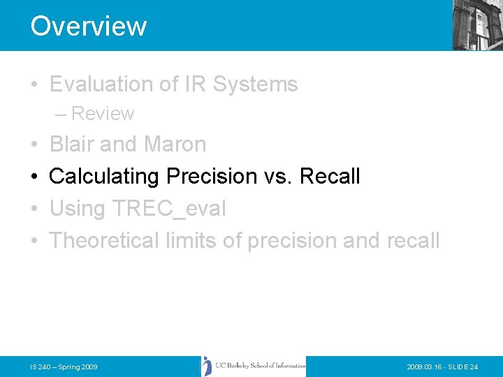 Overview • Evaluation of IR Systems – Review • • Blair and Maron Calculating