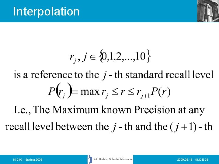 Interpolation IS 240 – Spring 2009. 03. 16 - SLIDE 29 