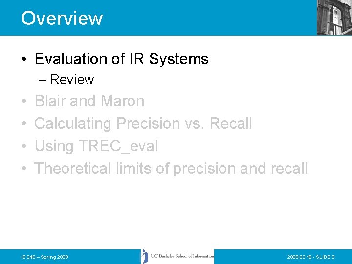 Overview • Evaluation of IR Systems – Review • • Blair and Maron Calculating