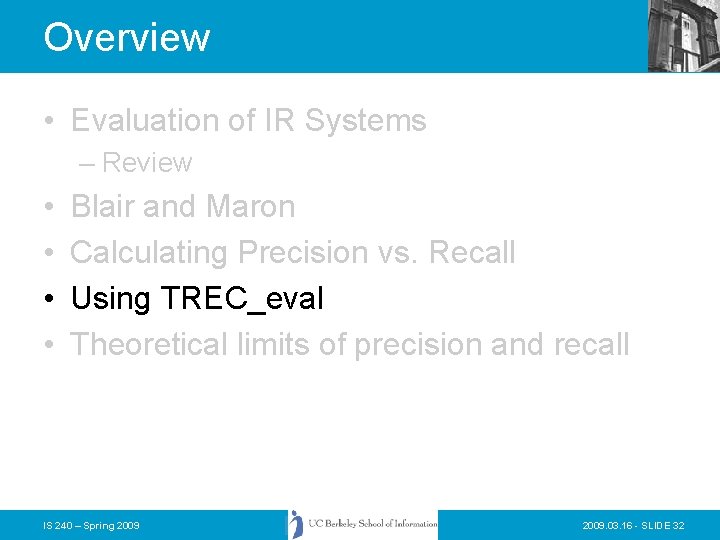 Overview • Evaluation of IR Systems – Review • • Blair and Maron Calculating