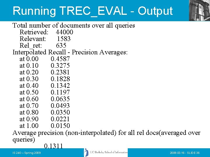 Running TREC_EVAL - Output Total number of documents over all queries Retrieved: 44000 Relevant: