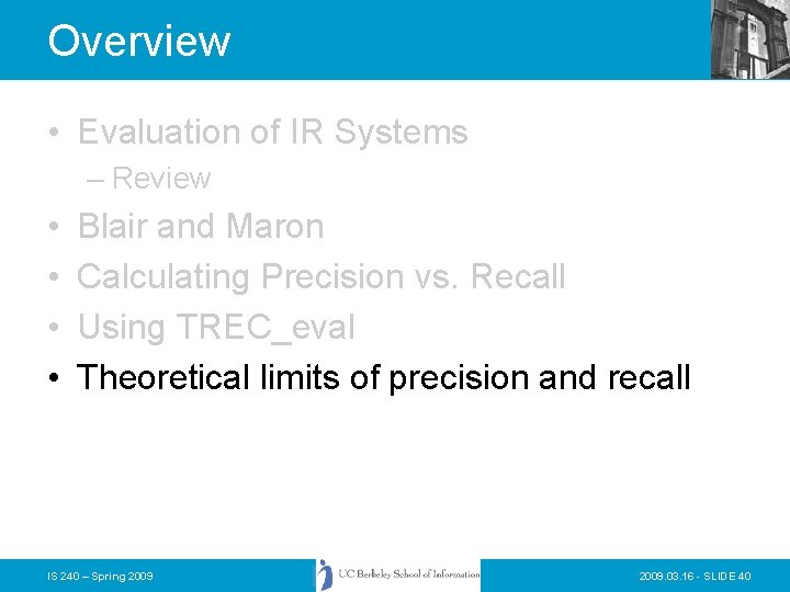 Overview • Evaluation of IR Systems – Review • • Blair and Maron Calculating