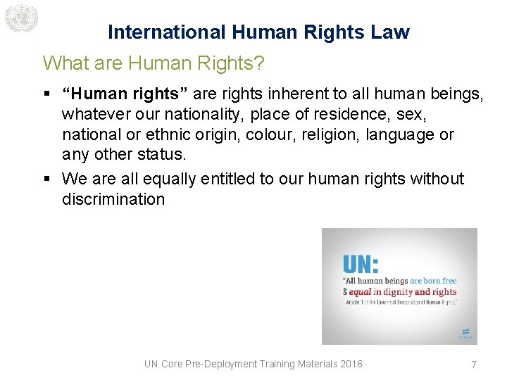 International Human Rights Law What are Human Rights? § “Human rights” are rights inherent