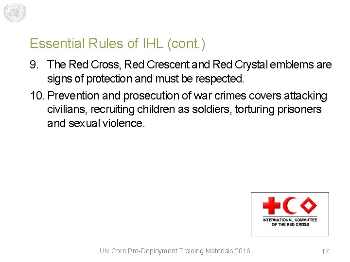 Essential Rules of IHL (cont. ) 9. The Red Cross, Red Crescent and Red