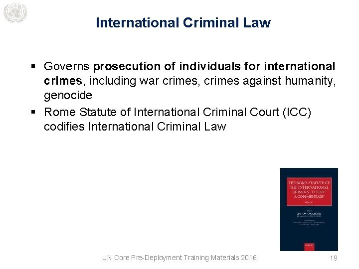 International Criminal Law § Governs prosecution of individuals for international crimes, including war crimes,