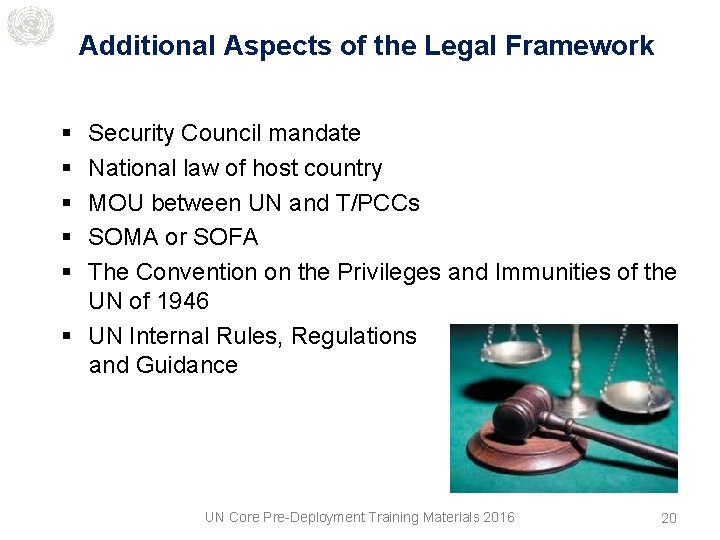 Additional Aspects of the Legal Framework § § § Security Council mandate National law