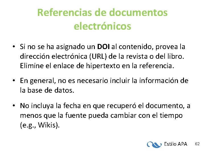 Referencias de documentos electrónicos • Si no se ha asignado un DOI al contenido,