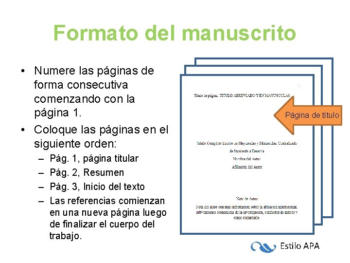 Formato del manuscrito • Numere las páginas de forma consecutiva comenzando con la página