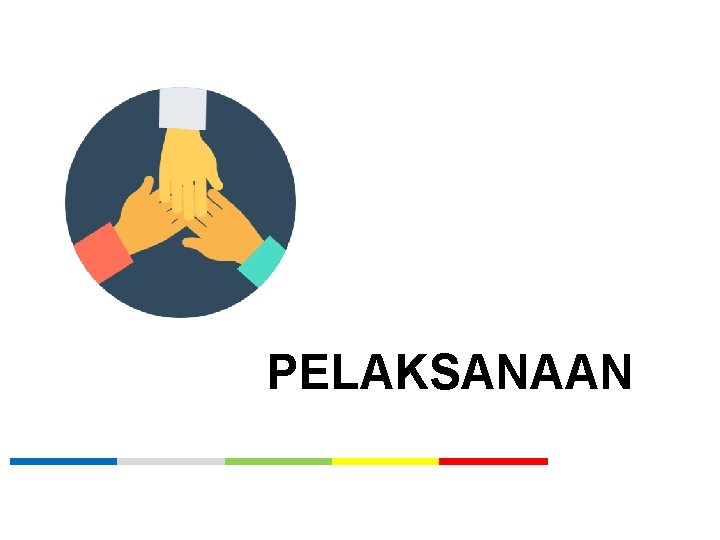 PELAKSANAAN 