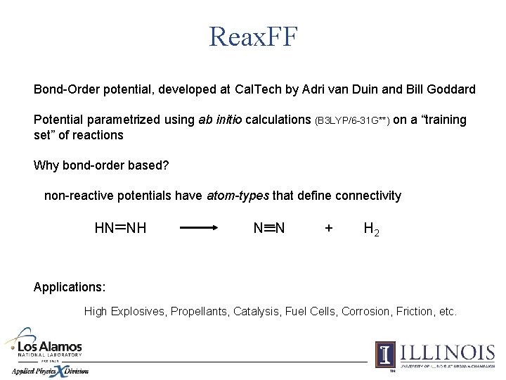 Reax. FF Bond-Order potential, developed at Cal. Tech by Adri van Duin and Bill