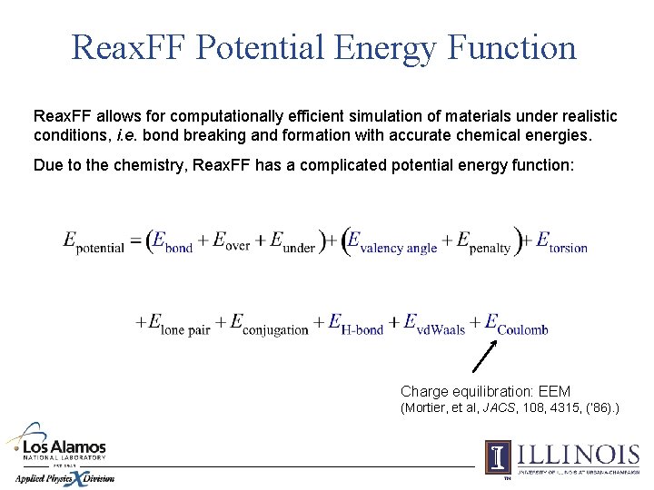 Reax. FF Potential Energy Function Reax. FF allows for computationally efficient simulation of materials