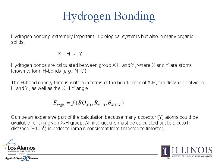 Hydrogen Bonding Hydrogen bonding extremely important in biological systems but also in many organic