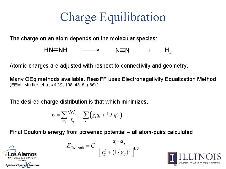Charge Equilibration The charge on an atom depends on the molecular species: HN NH