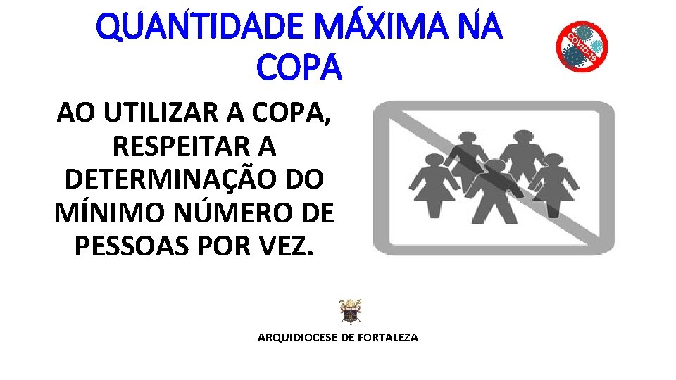 QUANTIDADE MÁXIMA NA COPA AO UTILIZAR A COPA, RESPEITAR A DETERMINAÇÃO DO MÍNIMO NÚMERO