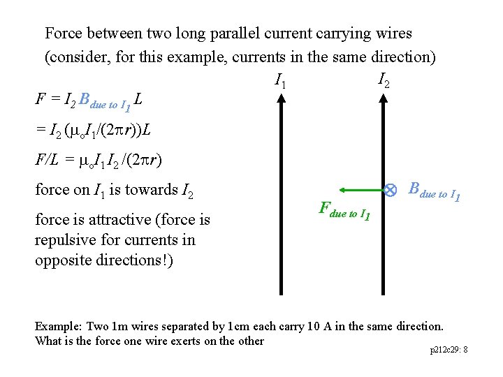 Force between two long parallel current carrying wires (consider, for this example, currents in