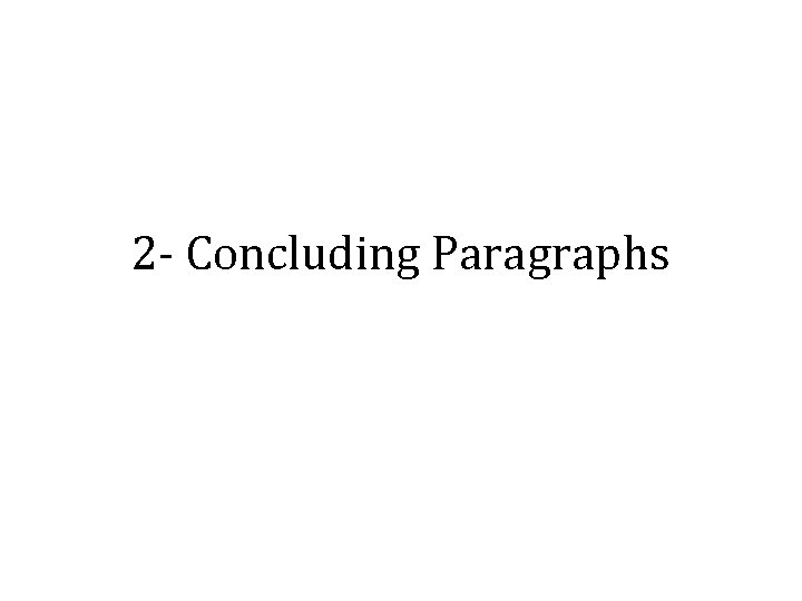 2 - Concluding Paragraphs 