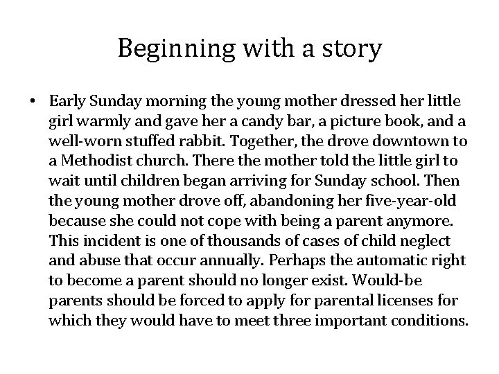 Beginning with a story • Early Sunday morning the young mother dressed her little