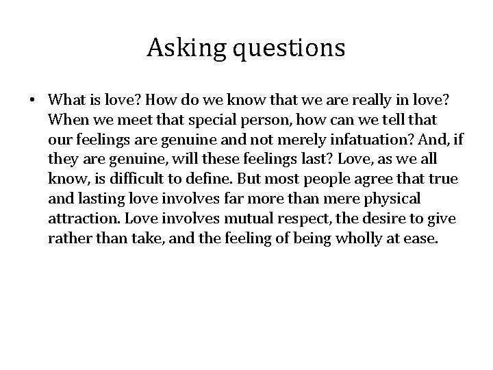 Asking questions • What is love? How do we know that we are really