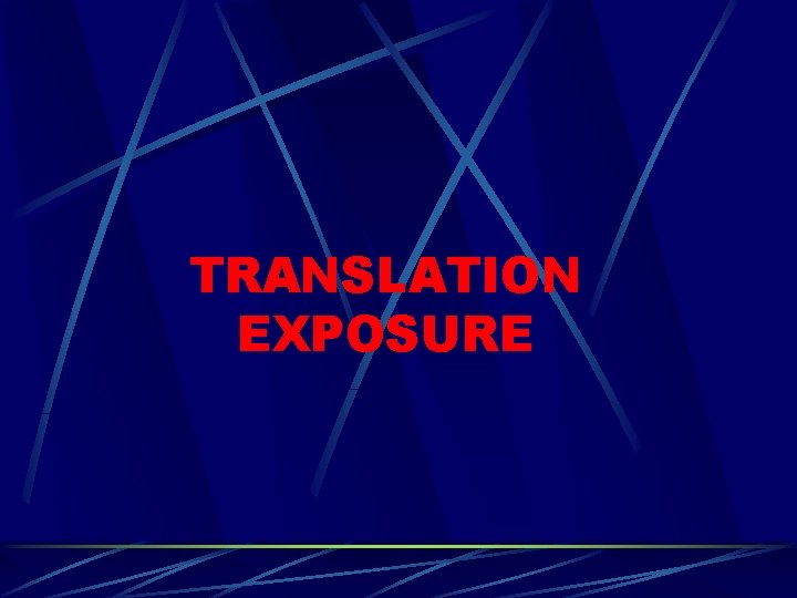 TRANSLATION EXPOSURE 