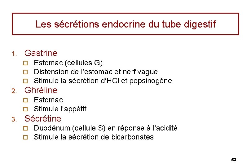 Les sécrétions endocrine du tube digestif 1. Gastrine ¨ ¨ ¨ 2. Ghréline ¨
