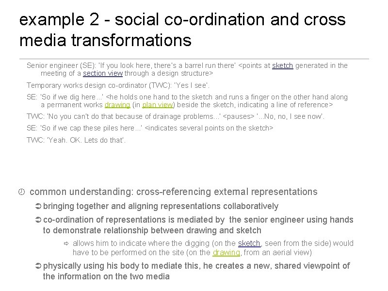 example 2 - social co-ordination and cross media transformations Senior engineer (SE): ‘If you example 2 - social co-ordination and cross media transformations Senior engineer (SE): ‘If you