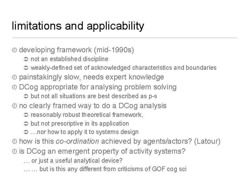 limitations and applicability developing framework (mid-1990 s) not an established discipline weakly-defined set of limitations and applicability developing framework (mid-1990 s) not an established discipline weakly-defined set of
