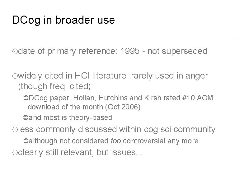 DCog in broader use date of primary reference: 1995 - not superseded widely cited DCog in broader use date of primary reference: 1995 - not superseded widely cited