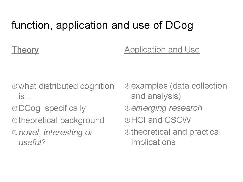 function, application and use of DCog Theory Application and Use what examples distributed cognition function, application and use of DCog Theory Application and Use what examples distributed cognition