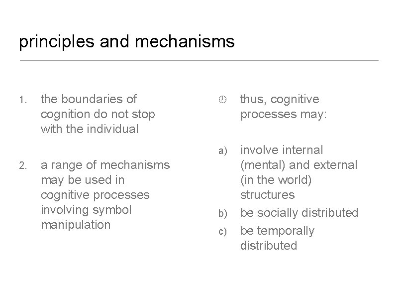 principles and mechanisms 1. 2. the boundaries of cognition do not stop with the principles and mechanisms 1. 2. the boundaries of cognition do not stop with the