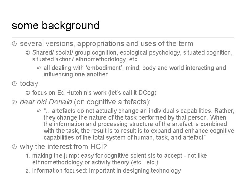 some background several versions, appropriations and uses of the term Shared/ social/ group cognition, some background several versions, appropriations and uses of the term Shared/ social/ group cognition,