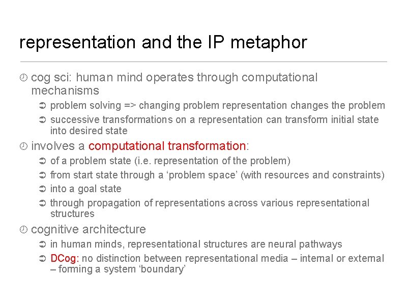 representation and the IP metaphor cog sci: human mind operates through computational mechanisms problem representation and the IP metaphor cog sci: human mind operates through computational mechanisms problem