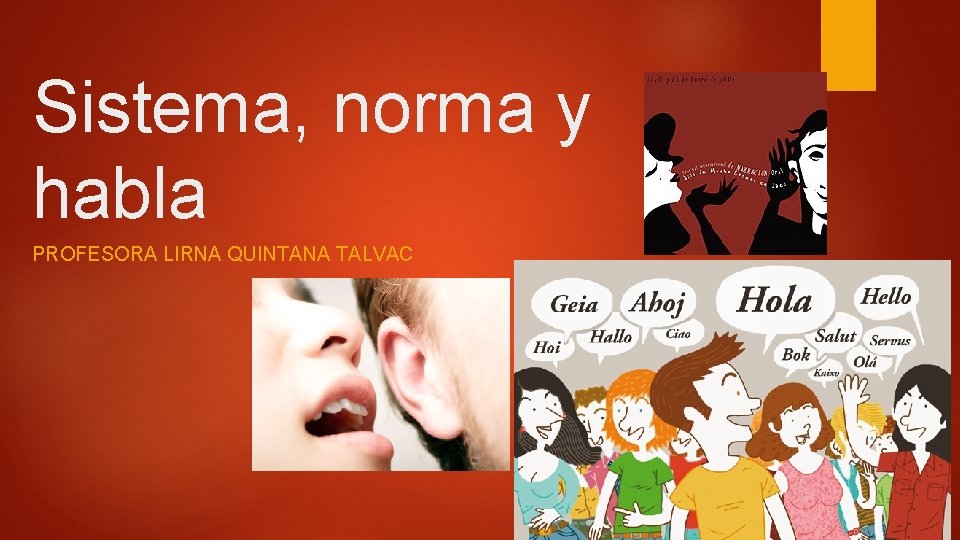 Sistema, norma y habla PROFESORA LIRNA QUINTANA TALVAC 