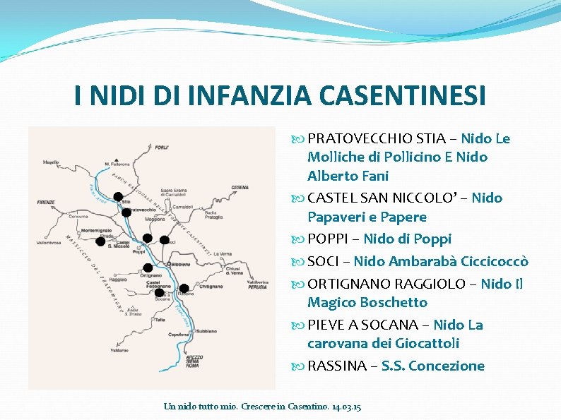 I NIDI DI INFANZIA CASENTINESI PRATOVECCHIO STIA – Nido Le Molliche di Pollicino E