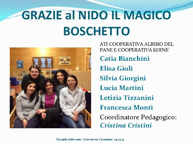 GRAZIE al NIDO IL MAGICO BOSCHETTO ATI COOPERATIVA ALBERO DEL PANE E COOPERATIVA KOINE’