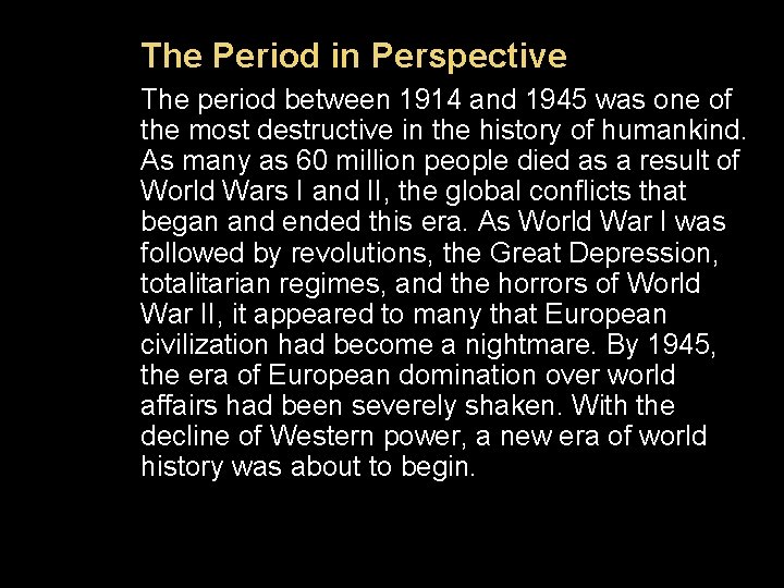 The Period in Perspective The period between 1914 and 1945 was one of the