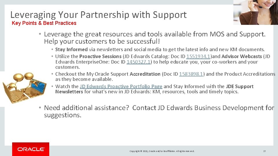 Leveraging Your Partnership with Support Key Points & Best Practices • Leverage the great