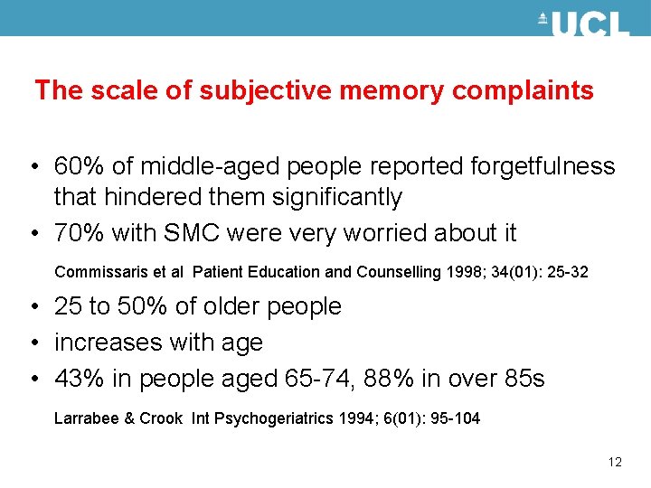 The scale of subjective memory complaints • 60% of middle-aged people reported forgetfulness that