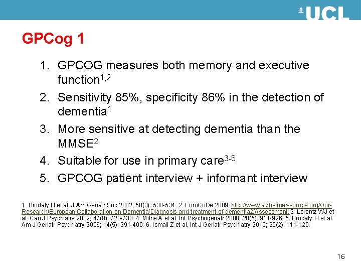 GPCog 1 1. GPCOG measures both memory and executive function 1, 2 2. Sensitivity