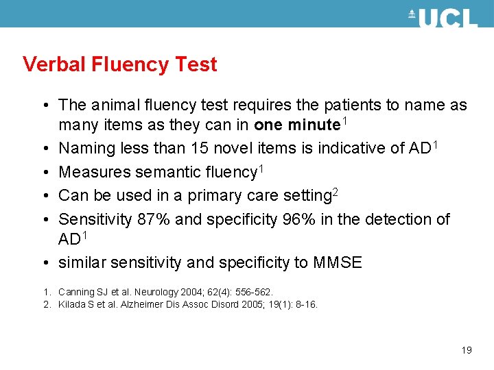 Verbal Fluency Test • The animal fluency test requires the patients to name as