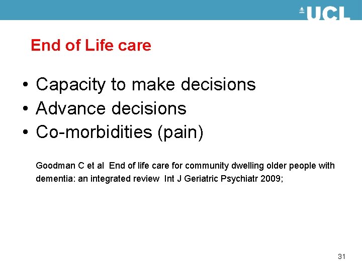 End of Life care • Capacity to make decisions • Advance decisions • Co-morbidities