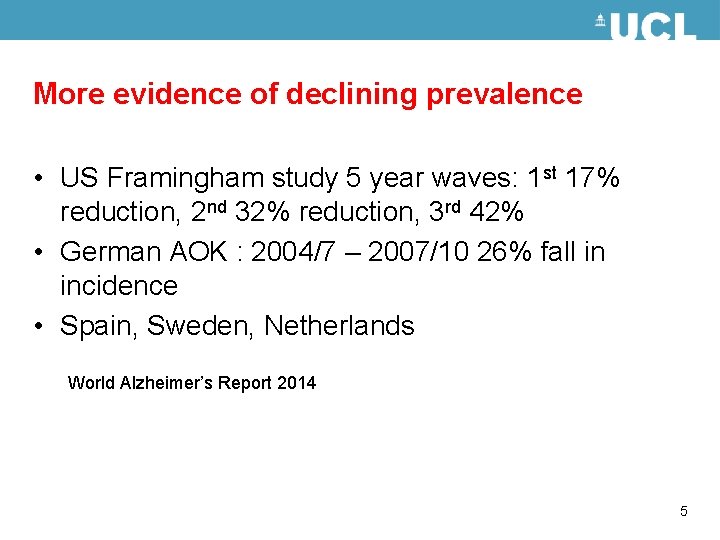 More evidence of declining prevalence • US Framingham study 5 year waves: 1 st