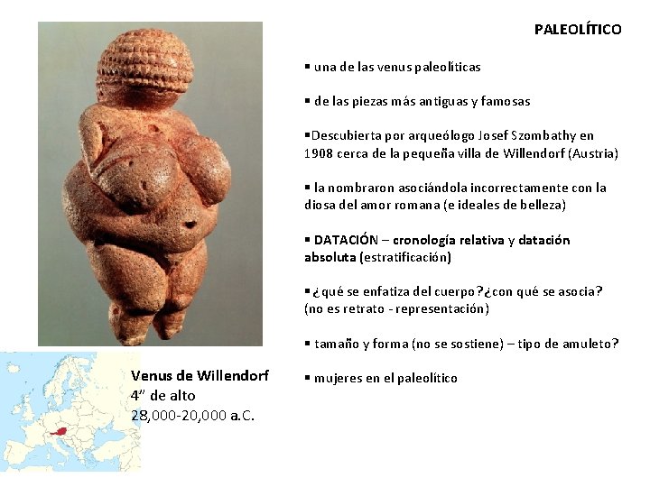 PALEOLÍTICO § una de las venus paleolíticas § de las piezas más antiguas y