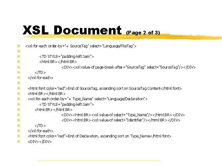 XSL Document z z z z z (Page 2 of 3) <xsl: for-each order-by="+