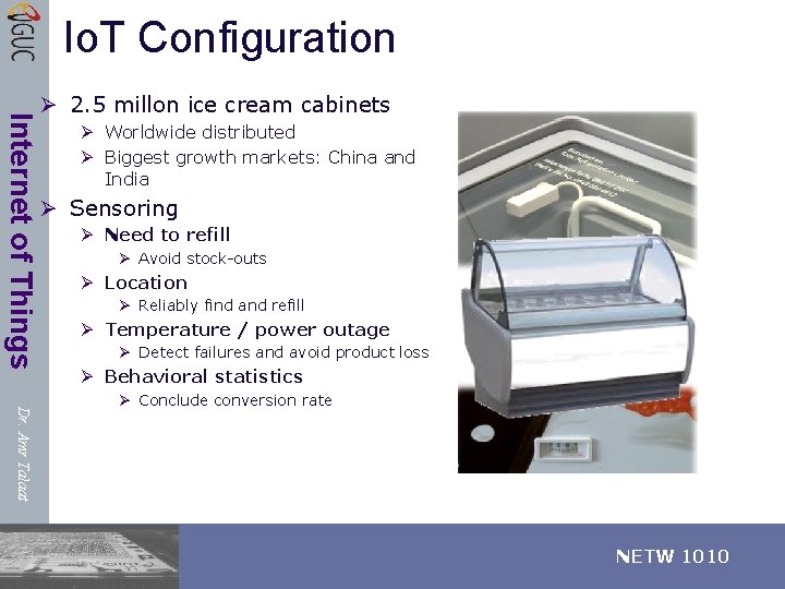 Io. T Configuration Internet of Things Ø 2. 5 millon ice cream cabinets Ø