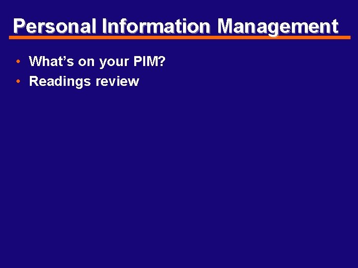 Personal Information Management Whats on your PIM Readings