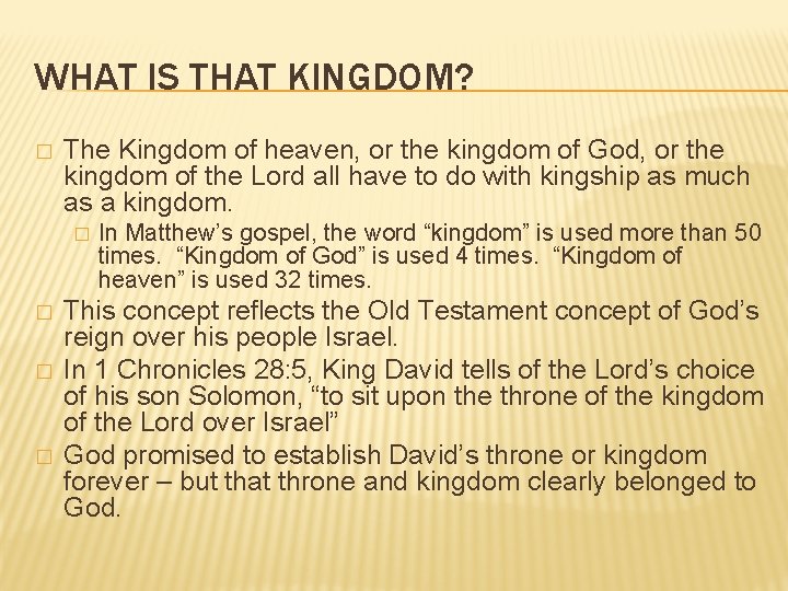 WHAT IS THAT KINGDOM? � The Kingdom of heaven, or the kingdom of God,
