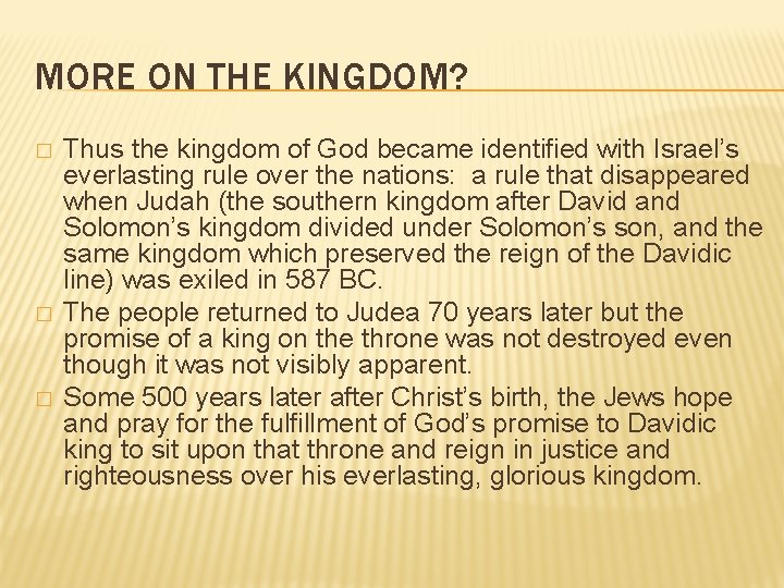 MORE ON THE KINGDOM? � � � Thus the kingdom of God became identified