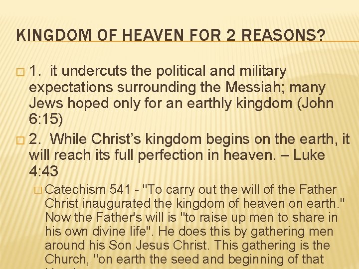 KINGDOM OF HEAVEN FOR 2 REASONS? � 1. it undercuts the political and military