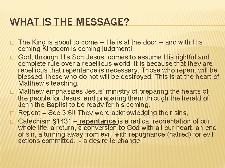 WHAT IS THE MESSAGE? � � � The King is about to come --